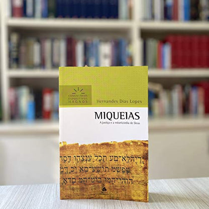 MIQUEIAS: A justiça e a misericórdia de Deus (Comentários Expositivos Hernandes Dias Lopes) (Portuguese Edition)