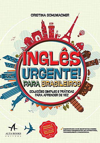 Ingles Urgente. Para Brasileiros. Solucoes Simples e Praticas Para Aprender de Vez (Em Portugues do Brasil)