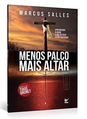 MENOS PALCO MAIS ALTAR - APRENDENDO A OUVIR O QUE OS CEUS ESTAO CANTANDO