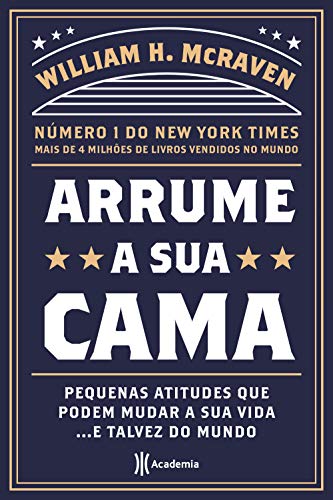 Arrume sua Cama.Pequenas Atitudes que Podem Mudar a sua Vida... E talvez o Mundo (Em Portugues do Brasil)