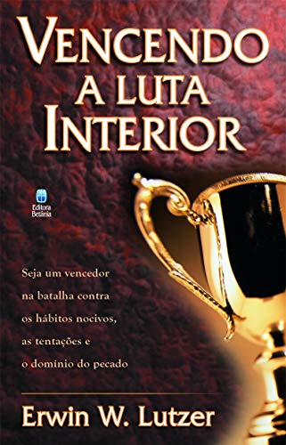 Vencendo A Luta Interior