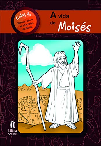 A Vida de Moises - Colecao Vamos Colorir as Historias da Biblia (Em Portugues do Brasil)