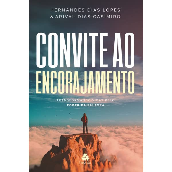 Convite ao encorajamento - Transformando Vidas Pelo Poder da Palavra - Em Portugues do Brasil - Hernandes Dias Lopes