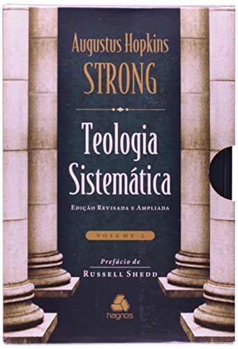 Teologia Sistemática de Strong - 2 Volumes