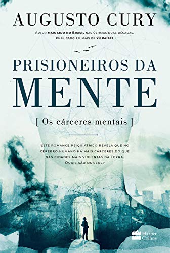 Prisioneiros Da Mente: Os Cárceres Mentais - Augusto Cury - Português Brasileiro