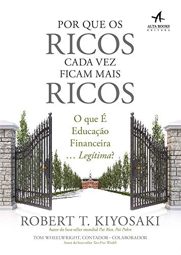 Por que os Ricos Cada Vez Ficam Mais Ricos. O que É Educação Financeira.Legítima?