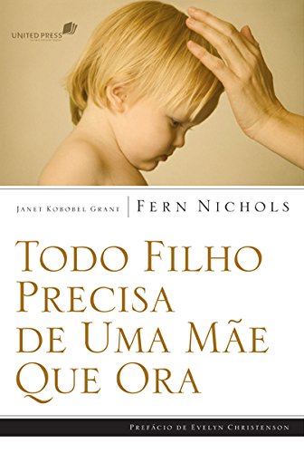 Todo Filho Precisa de uma Mãe que Ora