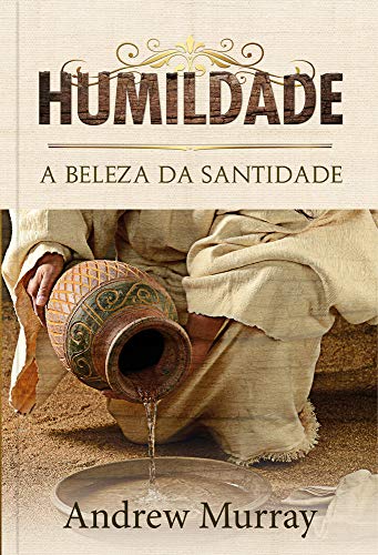 Humildade - A beleza da santidade (Em Portugues do Brasil)