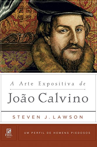 A Arte Expositiva de Joao Calvino (Portuguese Edition)