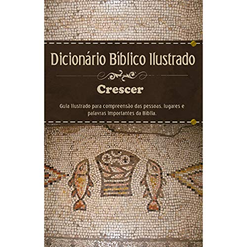 Dicionario Biblico Ilustrado Crescer