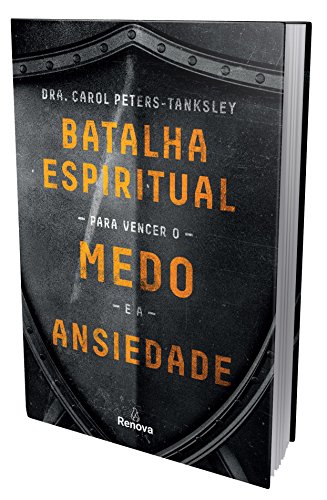 Batalha Espiritual Para Vencer o Medo e a Ansiedade (Em Portugues do Brasil)