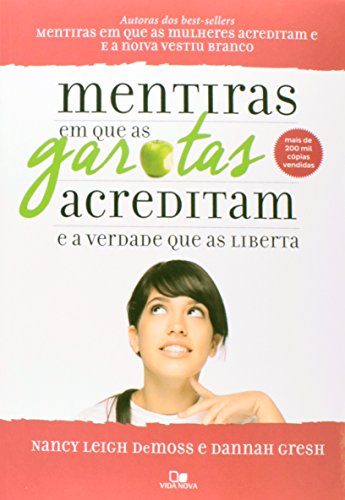 Mentiras Em Que Garotas Acreditam e a Verdade Que as Liberta