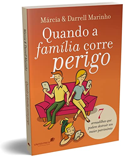 QUANDO A FAMÍLIA CORRE PERIGO: 7 armadilhas que podem destruir seu maior patrimônio