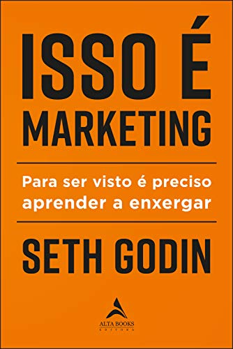 Isso E Marketing - Para Ser Visto E Preciso Aprender A Enxergar (Em Portugues do Brasil)