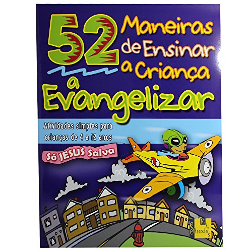 52 Maneiras de Ensinar a Criança a Evangelizar