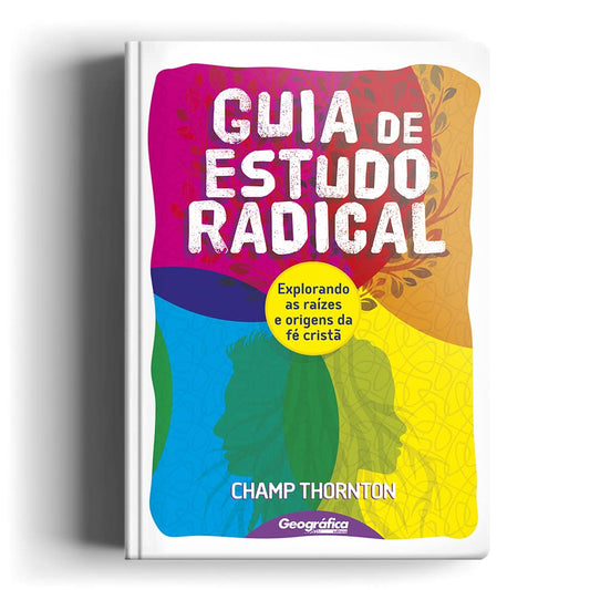 Sobre Guia de Estudo Radical - Champ Thornton