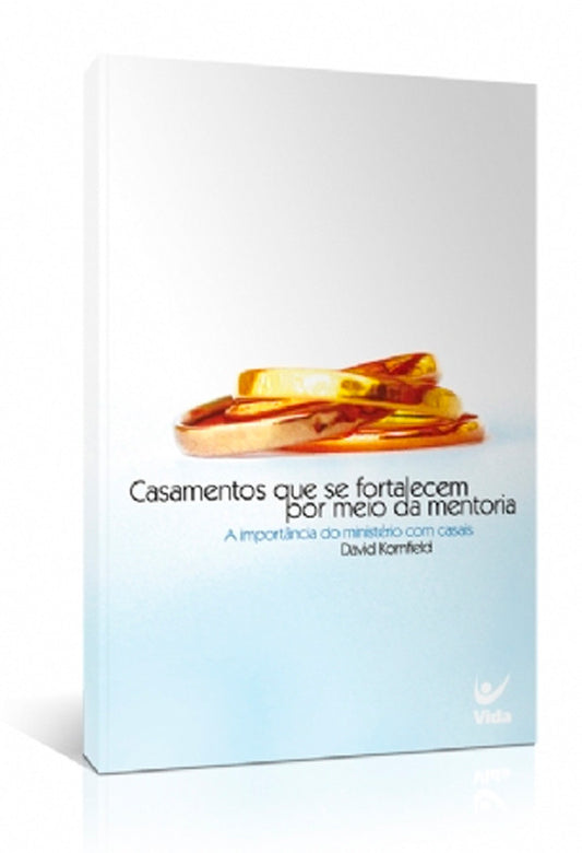 Casamentos que se Fortalecem por Meio da Mentoria