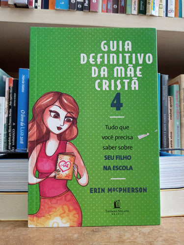 Guia Definitivo da Mãe Cristã 4 (Em Portuguese do Brasil)