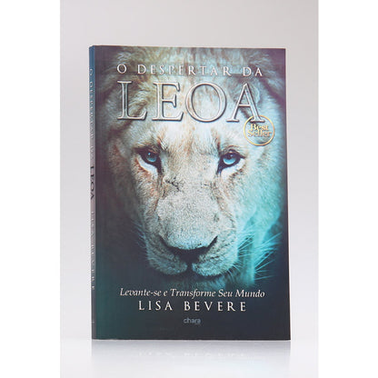 O Despertar da Leoa - Lisa Bevere - Portuguese Brazilian - Uma leoa que se levanta do seu sono representa uma imagem magnífica de força, paixão e beleza